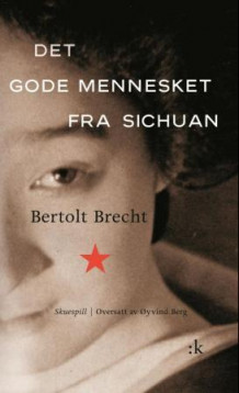 Det gode mennesket fra Sichuan av Bertolt Brecht (Heftet)