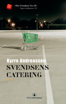 Svendsens catering av Kyrre Andreassen (Heftet)