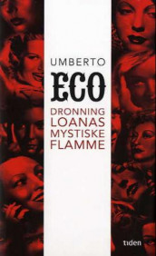 Dronning Loanas mystiske flamme av Umberto Eco (Innbundet)