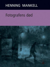 Fotografens død av Henning Mankell (Heftet)