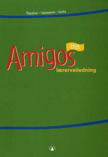 Amigos tres av Angella Riquelme, Linda Salomonsen og Horacio Lizana (Heftet)