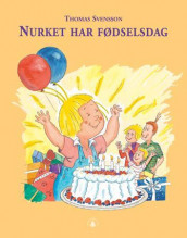 Nurket har fødseldag av Thomas Svensson (Innbundet)