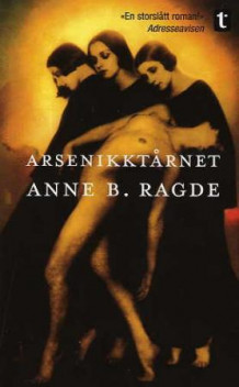 Arsenikktårnet av Anne B. Ragde (Heftet)