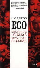 Dronning Loanas mystiske flamme av Umberto Eco (Heftet)