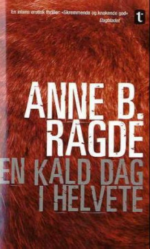 En kald dag i helvete av Anne Birkefeldt Ragde (Heftet)