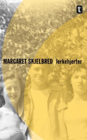 Lerkehjerter av Margaret Skjelbred (Heftet)