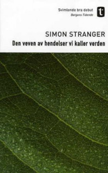 Den veven av hendelser vi kaller verden av Simon Stranger (Heftet)