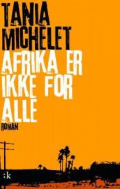 Afrika er ikke for alle av Tania Michelet (Innbundet)