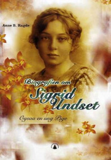 Sigrid Undset av Anne B. Ragde (Heftet)