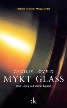 Mykt glass av Steinar Opstad og Cecilie Løveid (Heftet)