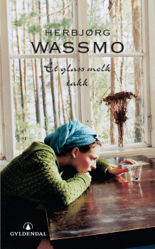 Et glass melk takk av Herbjørg Wassmo (Heftet)