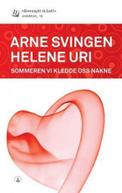 Sommeren vi kledde oss nakne av Arne Svingen og Helene Uri (Heftet)