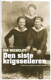 Den siste krigsseileren av Jon Michelet (Innbundet)