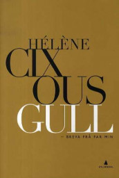 Gull av Hélène Cixous (Innbundet)