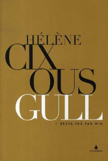 Gull av Hélène Cixous (Innbundet)