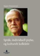 Språk, individuell psyke, og kulturelt kollektiv av Ragnar Rommetveit (Heftet)