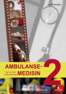 Ambulansemedisin 2 av Jon Richardsen (Heftet)