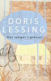 Det synger i gresset av Doris Lessing (Innbundet)