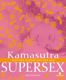 Kamasutra supersex av Nicole Bailey (Innbundet)