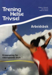 Trening, helse, trivsel av Anders O. Brunes, Elbjørg Dieserud og John Elvestad (Heftet)