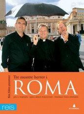 Tre muntre herrer i Roma av Jan E. Hansen, Kjell Arild Pollestad og Thomas Thiis-Evensen (Innbundet)