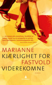 Kjærlighet for viderekomne av Marianne Fastvold (Heftet)