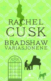 Bradshaw-variasjonene av Rachel Cusk (Innbundet)