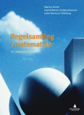 Regelsamling i matematikk for ungdomstrinnet av Bjørnar Alseth, Ingvill Merete Stedøy-Johansen og Grete Normann Tofteberg (Heftet)