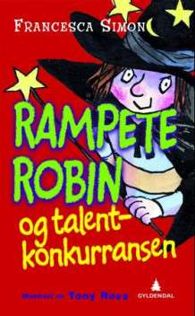 Rampete Robin og talentkonkurransen av Francesca Simon (Innbundet)