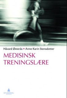 Medisinsk treningslære av Håvard Østerås og Ann-Katrin Stensdotter (Heftet)
