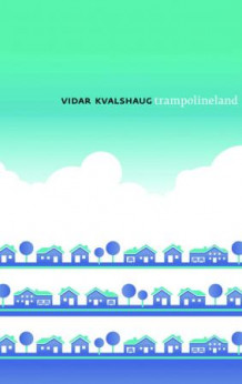 Trampolineland av Vidar Kvalshaug (Innbundet)