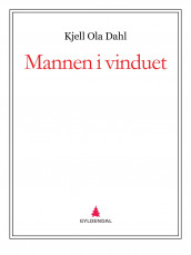Mannen i vinduet av Kjell Ola Dahl (Ebok)