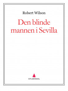 Den blinde mannen i Sevilla av Robert Wilson (Ebok)
