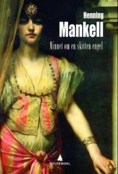 Minnet om en skitten engel av Henning Mankell (Innbundet)