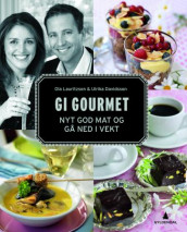 GI gourmet av Ulrika Davidsson og Ola Lauritzson (Innbundet)
