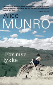 For mye lykke av Alice Munro (Heftet)