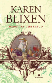 Babettes gjestebud av Karen Blixen og Inger Hagerup (Heftet)