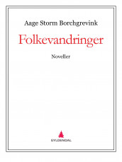 Folkevandringer av Aage Storm Borchgrevink (Ebok)