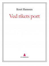 Ved rikets port av Knut Hamsun (Ebok)