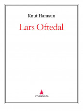 Lars Oftedal av Knut Hamsun (Ebok)