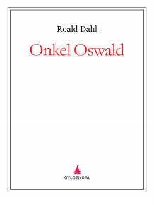 Onkel Oswald av Roald Dahl (Ebok)