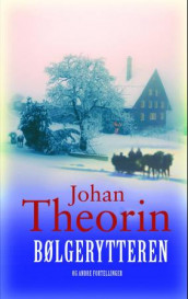 Bølgerytteren og andre fortellinger av Johan Theorin (Heftet)