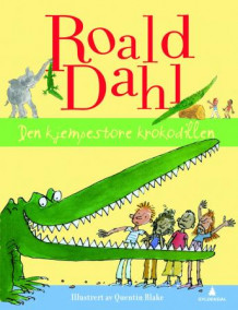 Den kjempestore krokodillen av Roald Dahl (Innbundet)