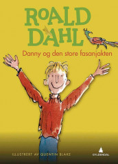 Danny og den store fasanjakten av Roald Dahl (Innbundet)