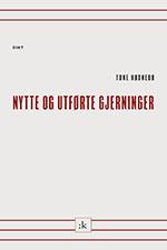 Nytte og utførte gjerninger av Tone Hødnebø (Heftet)