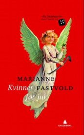 Kvinner før jul av Marianne Fastvold (Heftet)