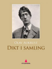 Dikt i samling av Olav Aukrust (Ebok)