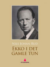 Ekko i det gamle tun av Nils Johan Rud (Ebok)