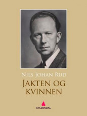 Jakten og kvinnen av Nils Johan Rud (Ebok)