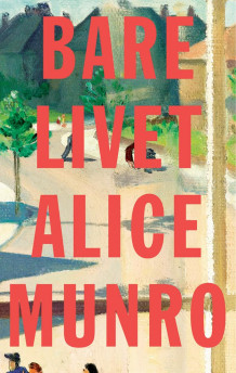 Bare livet av Alice Munro (Ebok)